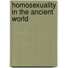 Homosexuality In The Ancient World door Wayne R. Dynes