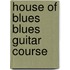 House of Blues Blues Guitar Course