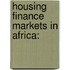 Housing Finance Markets in Africa: