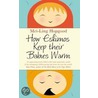 How Eskimos Keep Their Babies Warm door Mei-Ling Hopgood