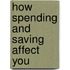 How Spending and Saving Affect You