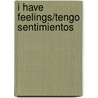 I Have Feelings/Tengo Sentimientos door Bobbie Kalman