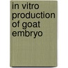 In Vitro Production of Goat Embryo door Anupom Mondal