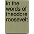 In the Words of Theodore Roosevelt