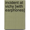Incident at Vichy [With Earphones] by Arthur Miller