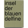 Insel der blauen Delfine door Shannon O'Dell