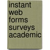 Instant Web Forms Surveys Academic by Derrek Metz