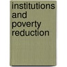 Institutions and Poverty Reduction by Devarajulu Suresh Kumar