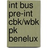 Int Bus Pre-Int Cbk/Wbk Pk Benelux by Christine Johnson