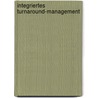 Integriertes Turnaround-Management door Susanne Kolb