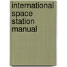 International Space Station Manual door Dr David Baker