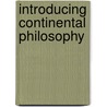 Introducing Continental Philosophy by Christopher Kul-Want