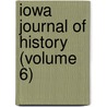 Iowa Journal of History (Volume 6) by Benjamin Franklin Shambaugh