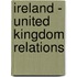 Ireland - United Kingdom Relations