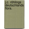 J.c. Röhlings Deutschlands Flora. door Johann Christoph Röhling