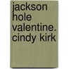 Jackson Hole Valentine. Cindy Kirk by Cindy Kirk