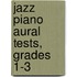 Jazz Piano Aural Tests, Grades 1-3
