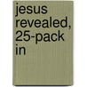 Jesus Revealed, 25-Pack in door Ecclesia Bible Society