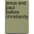 Jesus and Paul Before Christianity