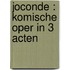 Joconde : komische Oper in 3 Acten