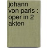 Johann von Paris : Oper in 2 Akten by François Adrien Boieldieu