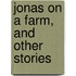 Jonas on a Farm, and Other Stories