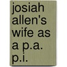 Josiah Allen's Wife As a P.A. P.I. door General Books