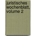 Juristisches Wochenblatt, Volume 2