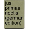 Jus Primae Noctis (German Edition) door Joseph Liborius Schmidt Karl