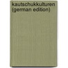 Kautschukkulturen (German Edition) by Zaepernick Hans