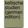 Keltische Studien (German Edition) by Zimmer Heinrich