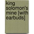 King Solomon's Mine [With Earbuds]