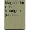 Klagelieder des traurigen Jonas... door Lothar Schenk