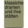 Klassiche Dramen und ihre Stätten door Robert Kohlrausch