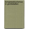 Kongresstourismus in Großstädten door Christine Lange