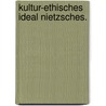 Kultur-ethisches ideal Nietzsches. door Awxentieff Nicolaus