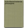 Kulturüberschreitende Philosophie door Karen Gloy