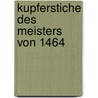 Kupferstiche des Meisters von 1464 door Dehio