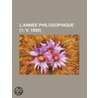 L'Annee Philosophique (1; V. 1890) door Livres Groupe