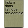 L'Islam Dans L'Afrique Occidentale door Alfred Le Chatelier