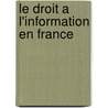 Le Droit A L'information En France by Frédérique Brocal Von Plauen