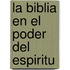 La Biblia en el poder del espiritu