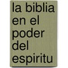 La Biblia en el poder del espiritu door Howard Vos