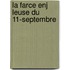 La Farce Enj Leuse Du 11-Septembre