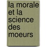 La Morale Et La Science Des Moeurs door Lucien L. Vy-Bruhl