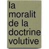 La Moralit de La Doctrine Volutive door Ferdinand Brunetiere