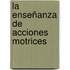 La enseñanza de acciones motrices