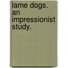 Lame Dogs. An impressionist study. door William Bullock Barker