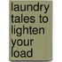 Laundry Tales to Lighten Your Load