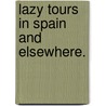 Lazy Tours in Spain and Elsewhere. by Ellen Louise Chandler